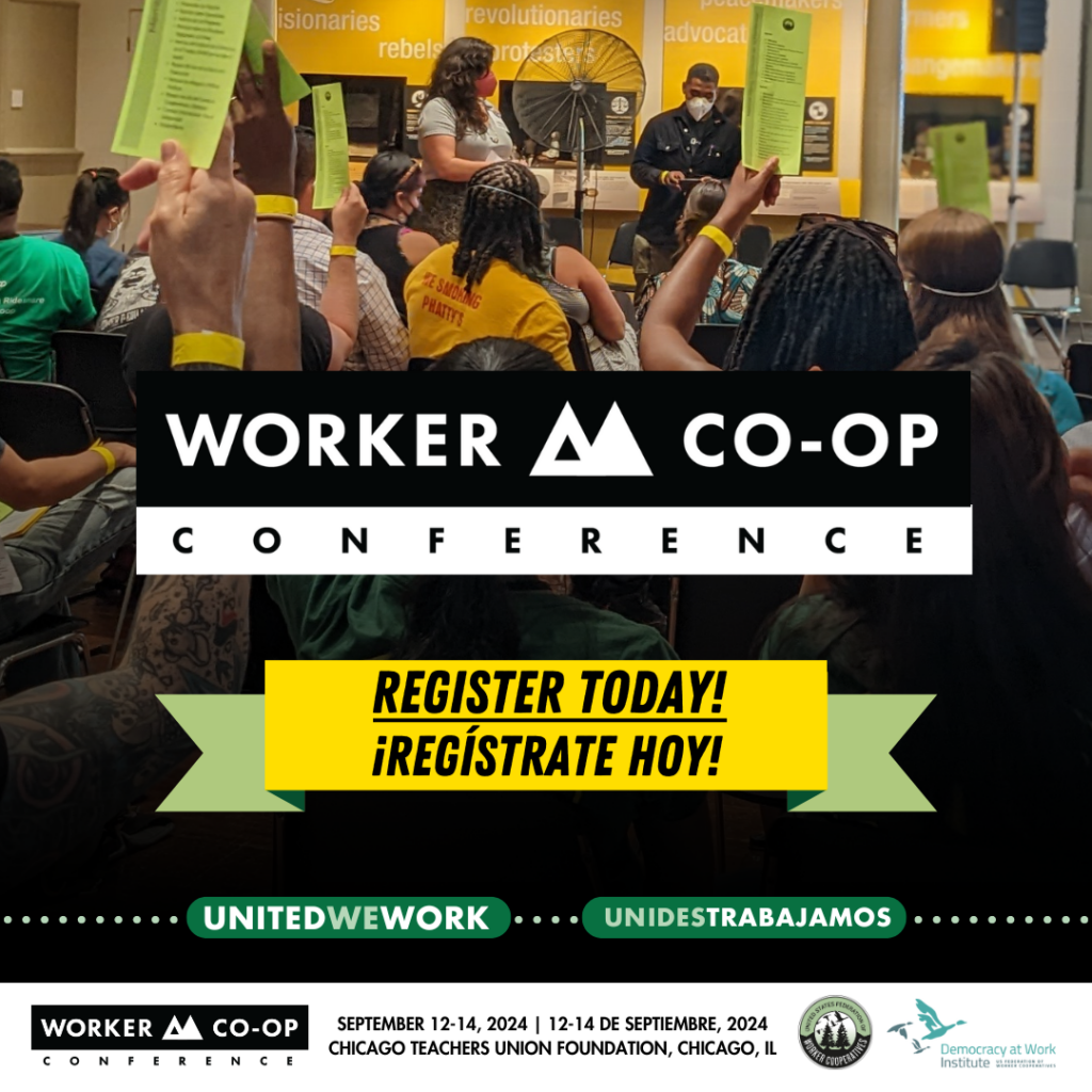 A photo of a room full of people with their backs to the camera, with a range of skin colors and hair textures, some with their hands raised in a voting posture. At the front of the room a black man and a light-skinned woman lead the room in the vote. Text that reads Worker Co-op Conference, Register Today, United We Work, september 12-14 2024, Chicago teachers union foundation, Chicago, IL, by the united states federation of worker cooperatives and the democracy at work institute.